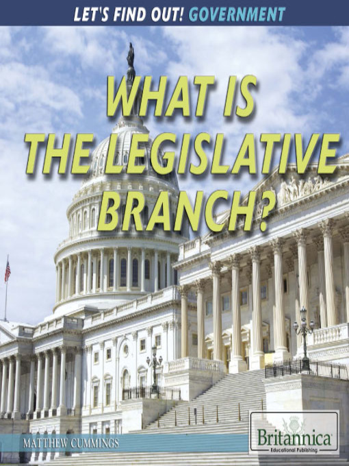 Title details for What Is the Legislative Branch? by Matthew Cummings - Available